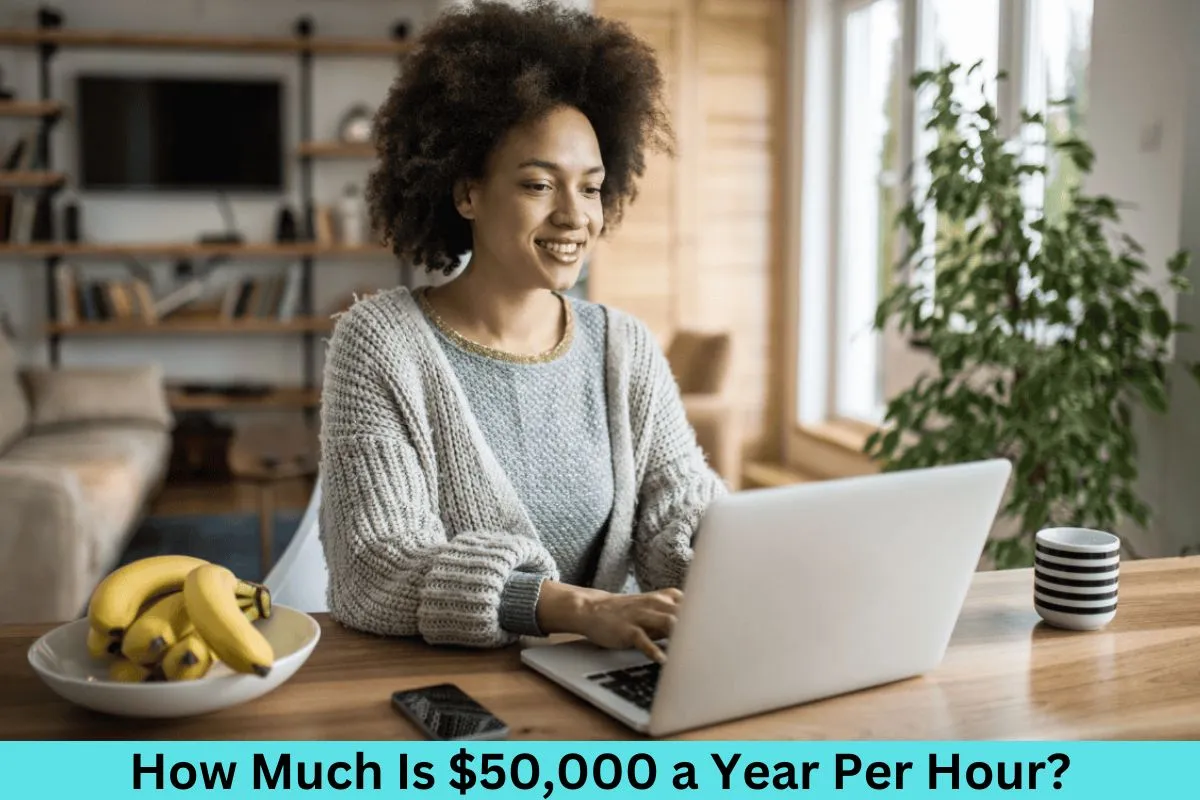 How Much Is $50,000 a Year Per Hour? Breaking Down Your Salary for a Clearer Picture