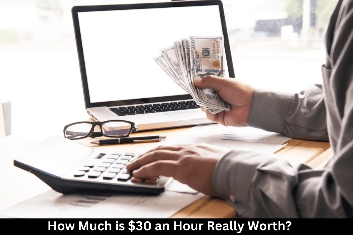 How Much is $30 an Hour Really Worth? Breaking Down Annual Salary, Job Opportunities, and Financial Impact