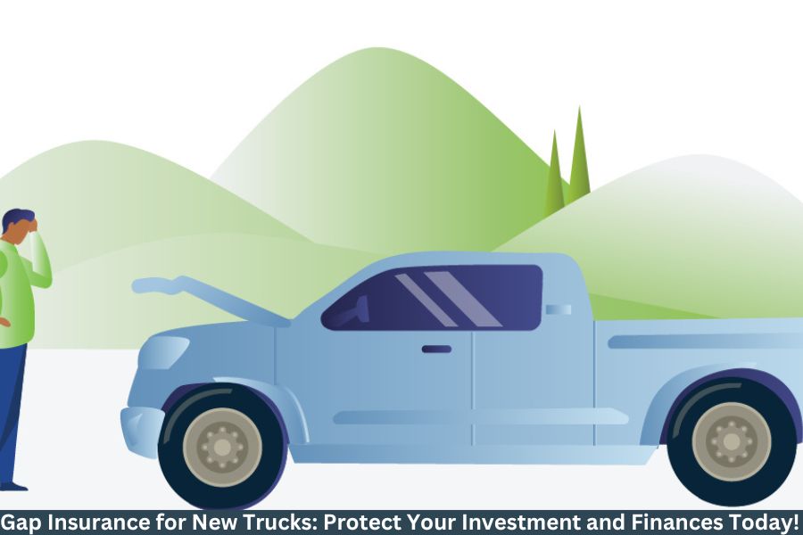 Gap Insurance for New Trucks: Protect Your Investment and Finances Today!